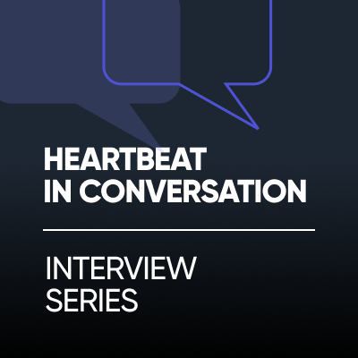 Heartbeat In Conversation Interview Series